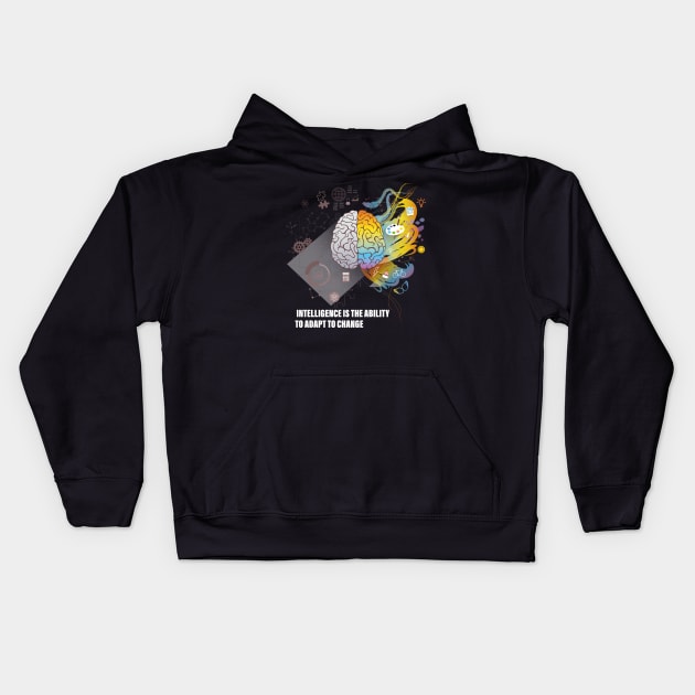 Intelligence Is the Ability to Adapt to Change Kids Hoodie by admeral